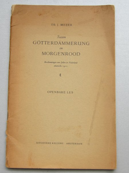 Meijer, dr J. - Tussen Götterdämmerungen en morgenrood