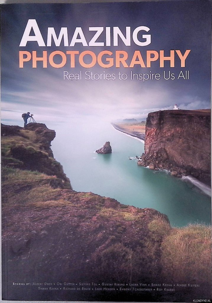 Verhoeven, Demi & Anne Glick - Amazing Photography - Real Stories to Inspire Us All