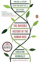 Kenneally, Christine - The Invisible History of the Human Race - How DNA and History Shape Our Identities and Our Futures