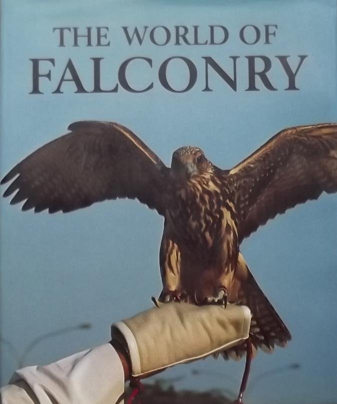 Schlegel, H. / Verster de Wulverhorst, A.H. - The world of Falconry. Completed by as study of Falconry today in the Arab world