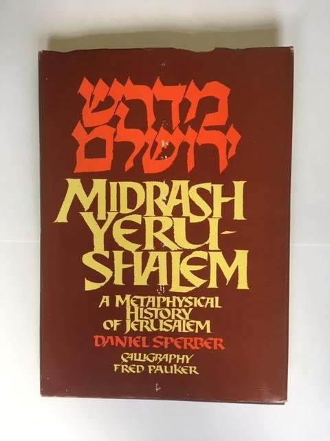 Midrash Yerushalem; A metaphysical history of Jerusalem