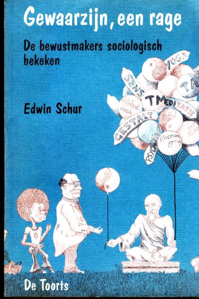 Schur, Edwin - Gewaarzijn, een rage - De bewustmakers sociologisch bekeken