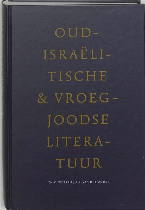 Th.C. Vriezen ; A.S. van der Woude - Oudisraelitische en vroegjoodse literatuur