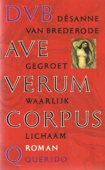 Brederode, Désanne van - Ave verum corpus. Gegroet waarlijk lichaam