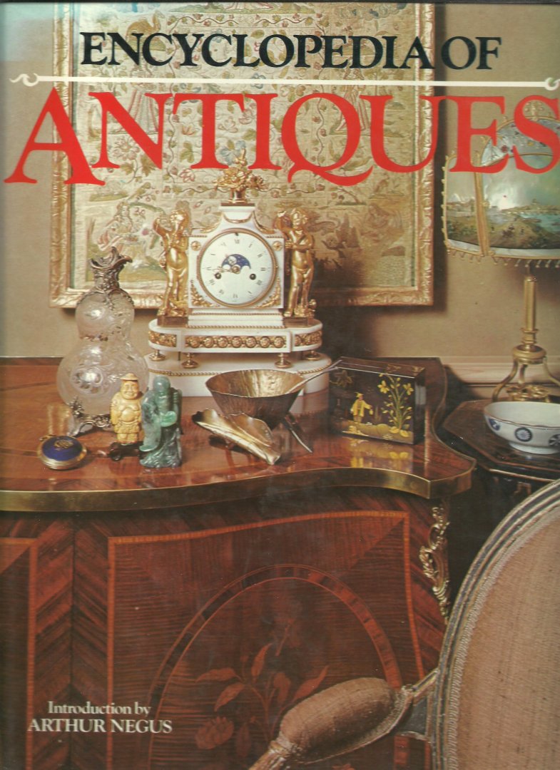 Negus, Arthur - Encyclopedia of Antiques