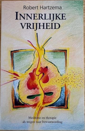Hartzema, Robert - INNERLIJKE VRIJHEID. Meditatie en therapie als wegen naar bewustwording.