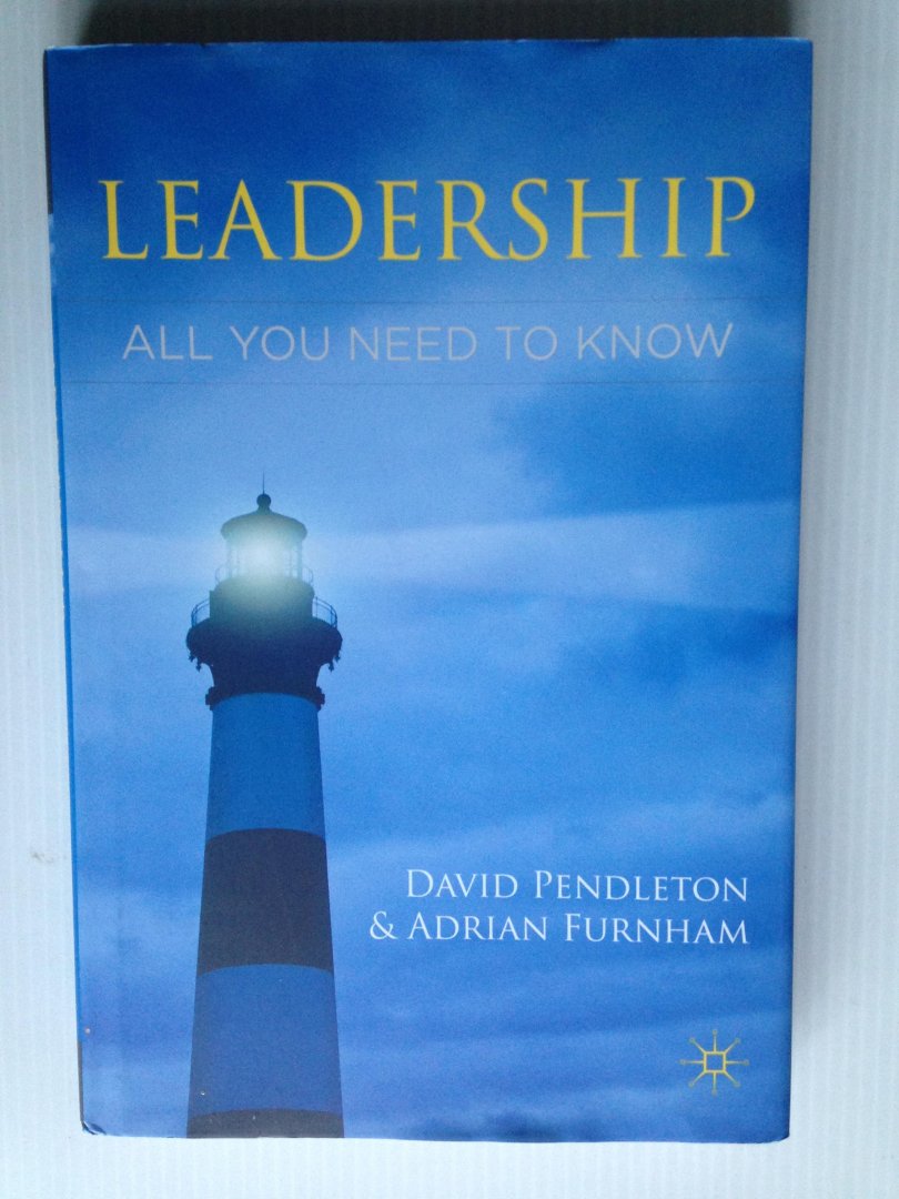 Pendleton, David & Adrian Furnham - Leadership, All you need to know