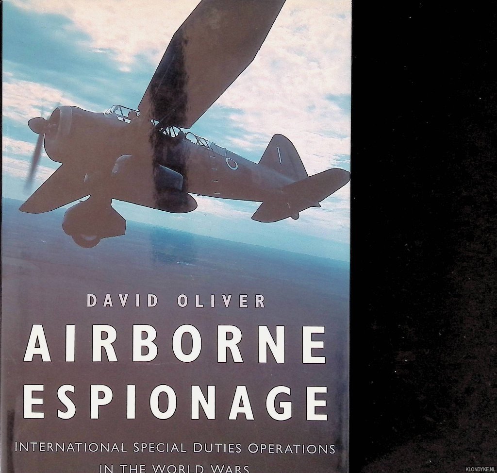 Oliver, David - Airborne Espionage: International Special Duties Operations in the World Wars
