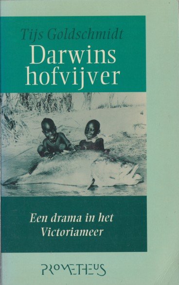 Goldschmidt, Tijs - Darwins hofvijver. Een drama in het Victoriameer.