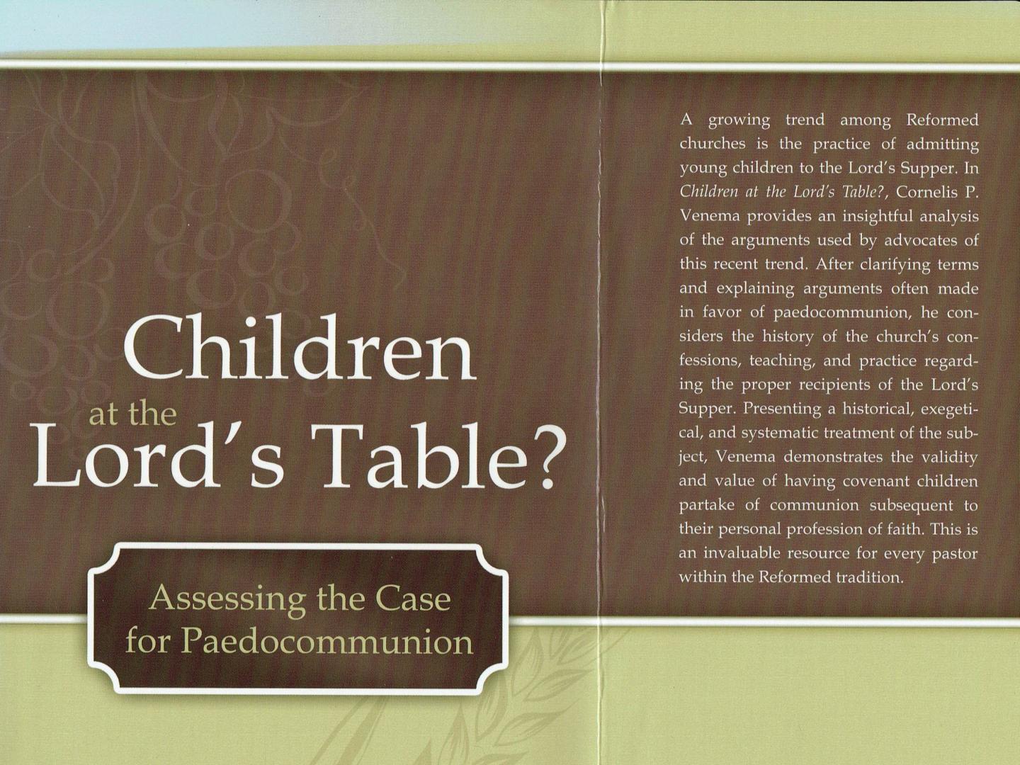 VENEMA, Cornelis P. - Children at the Lord's Table? - Assessing the Case for Paedocommunion
