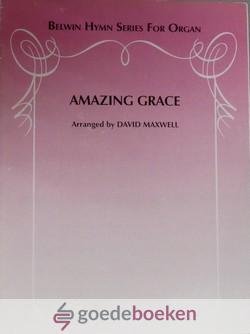 Maxwell, David - Amazing Grace *nieuw* --- Belwin Hymn Series For Organ
