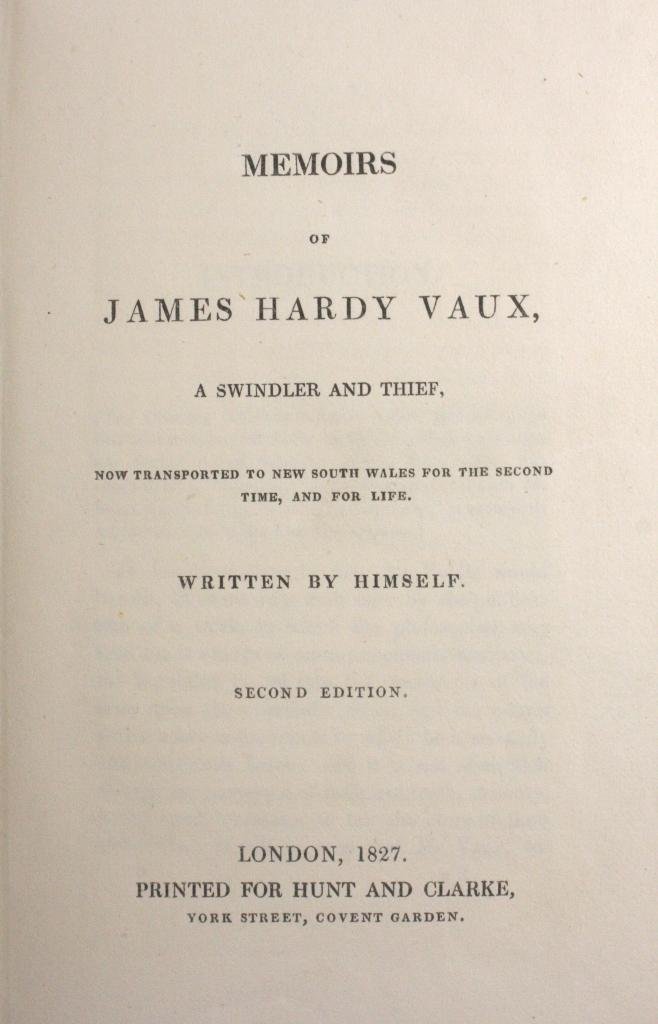 Vaux, James Hardy - Memoirs of James Hardy Vaux, a swindler and thief, now transported to New South Wales for the second time, and for life