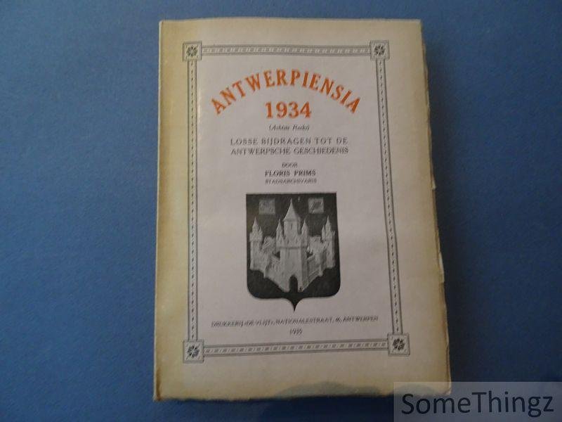 Prims, Floris - Antwerpiensia. Losse bijdragen tot de Antwerpsche geschiedenis. 1934 (Achtste reeks).