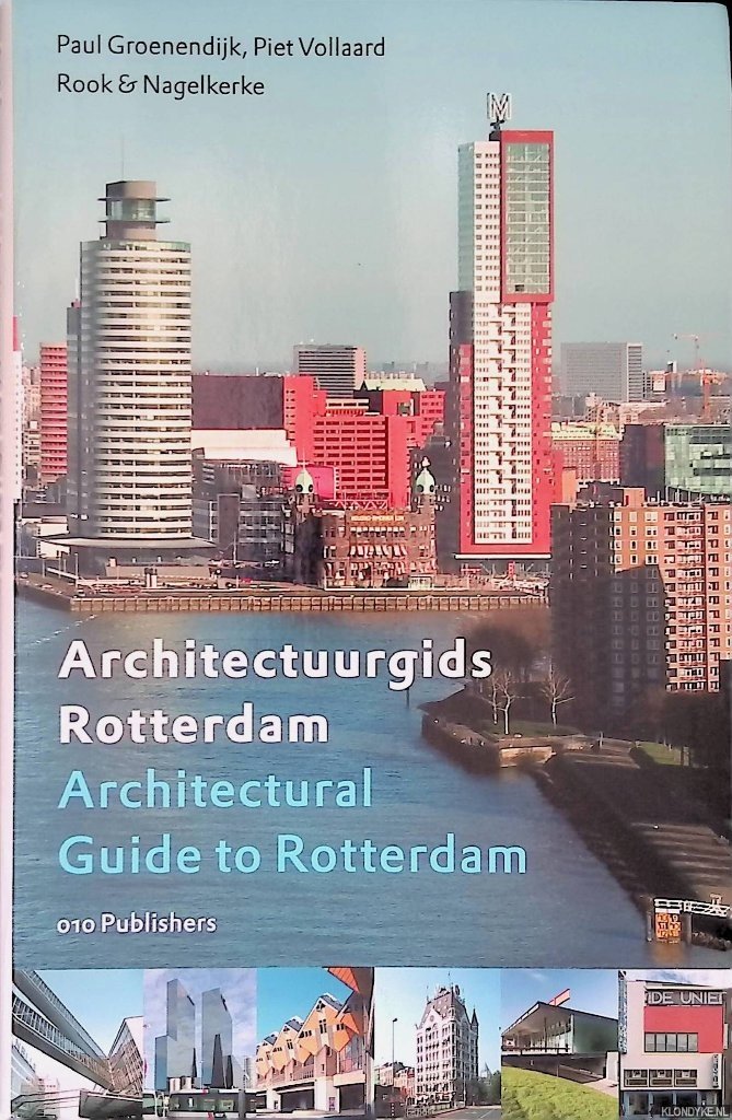 Groenendijk, Paul & Vollaard, Piet - Architectuurgids Rotterdam = Architectural Guide to Rotterdam