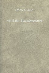 Krug, Leopold. - Abriss der Staatsökonomie oder Staatswirtschaftslehre.