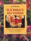 Boullemier, Leo - Fuchsia's zelf kweken. Geheel geillustreerde gids voor de verzorging van uw fuchsia's