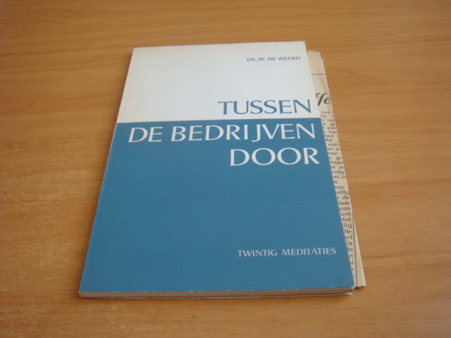 Weerd, W de - Tussen de bedrijven door - twintig meditaties