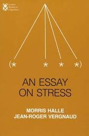 Halle, Morris & Jean-Roger Vergnaud. - An essay on stress.
