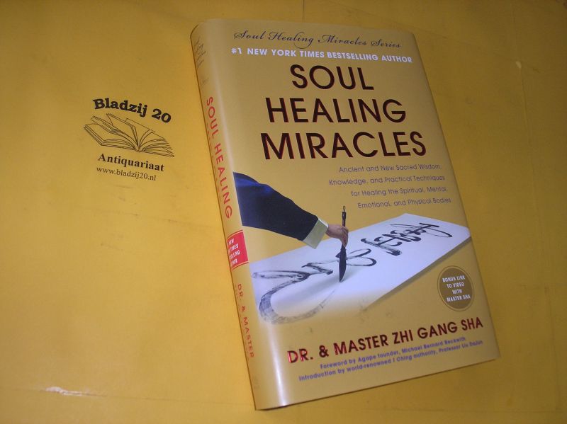 Zhi Gang, Sha. - Soul Healing Miracles. Ancient and new sacred wisdom, knowledge and practical techniques for healing the spiritual, mental, emotional and pshysical bodies.