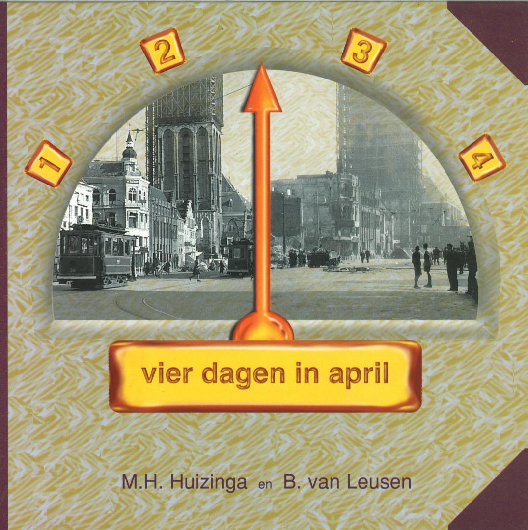 Huizinga, M.H. & B. van Leusen - Vier dagen in april