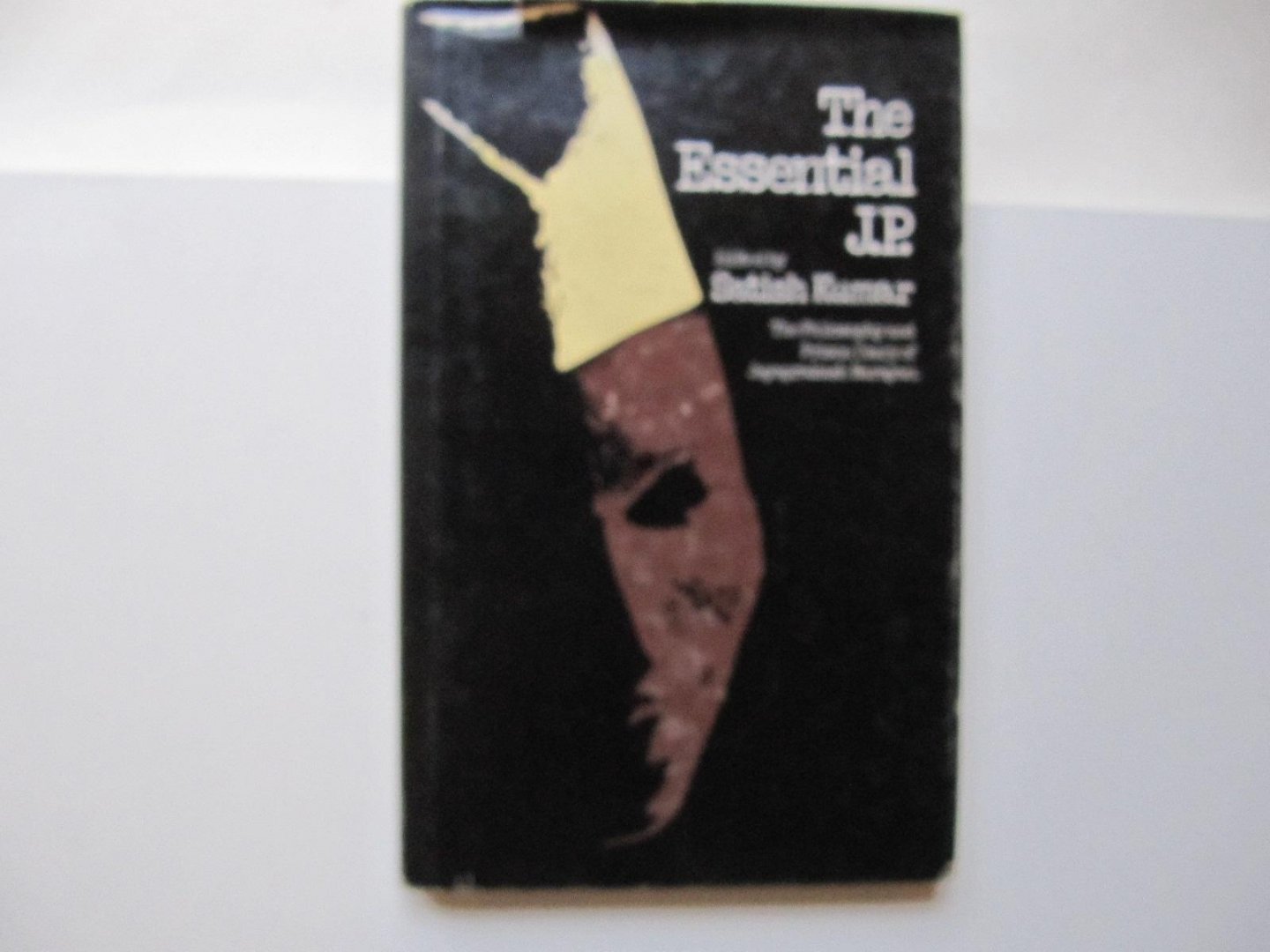 Satish Kumar - The Essential J.P. - The Philosophy and Prison Diary of Jayaprakash Narayan