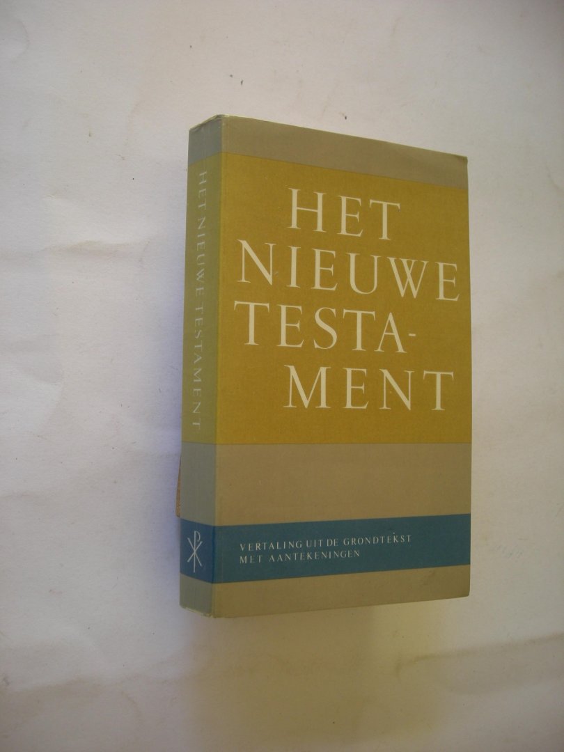 N.N. - Het Nieuwe Testament, vertaling uit de grondtekst met aantekeningen in opdracht van de vereniging 'Petrus Canisius"