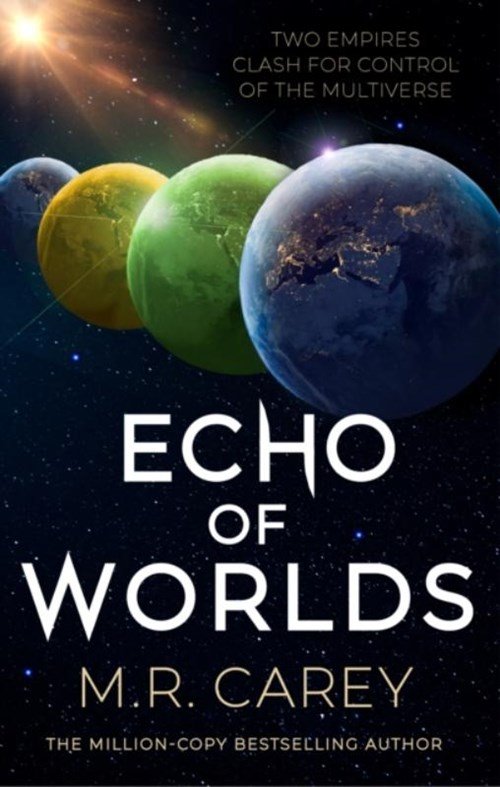 M. R. Carey - Echo of Worlds