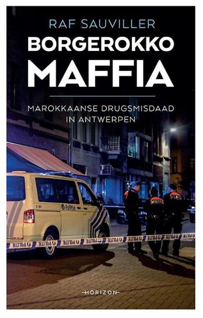SAUVILLER Raf - Borgerokko Maffia. Marokkaanse drugsmisdaad in Antwerpen
