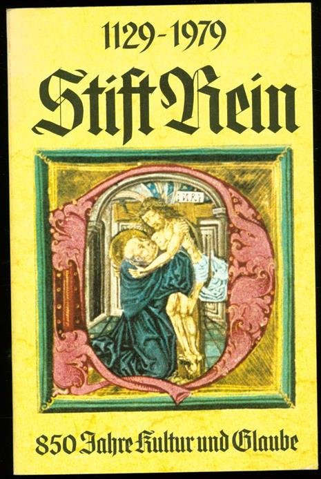 Amon, Karl., Rappold, Paulus, 1938-,, Stift Rein-Hohenfurt. - Stift Rein : 1129-1979 ; 850 Jahre Kultur und Glaube, Festschrift zum Jubiläum ; (Ausstellung Stift Rein, 1979)