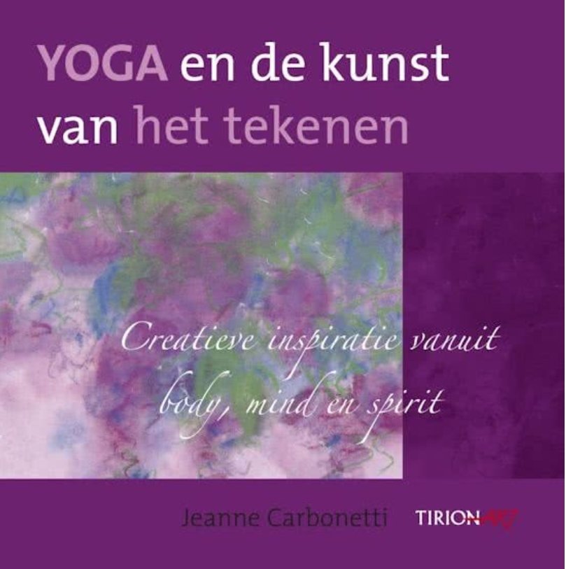 Carbonetti, Jeanne - Yoga en de kunst van het tekenen. Creatieve inspiratie vanuit body, mind en spirit.
