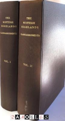 John S. Keltie - The Scottish Highlands. Highland Clans and Highland Regiments with an Account of the Gaelic Language Literature and Music and an Essay on Highland Scenery , in 2 volumes