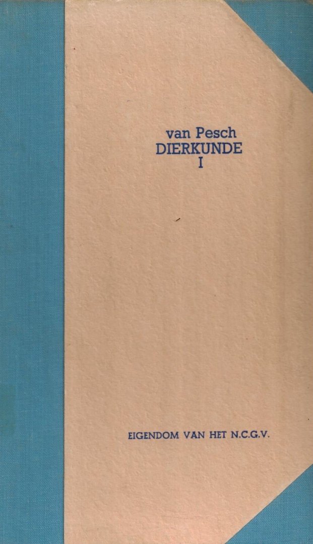Pesch, Dr. A.J. - Leerboek der Dierkunde, deel 1