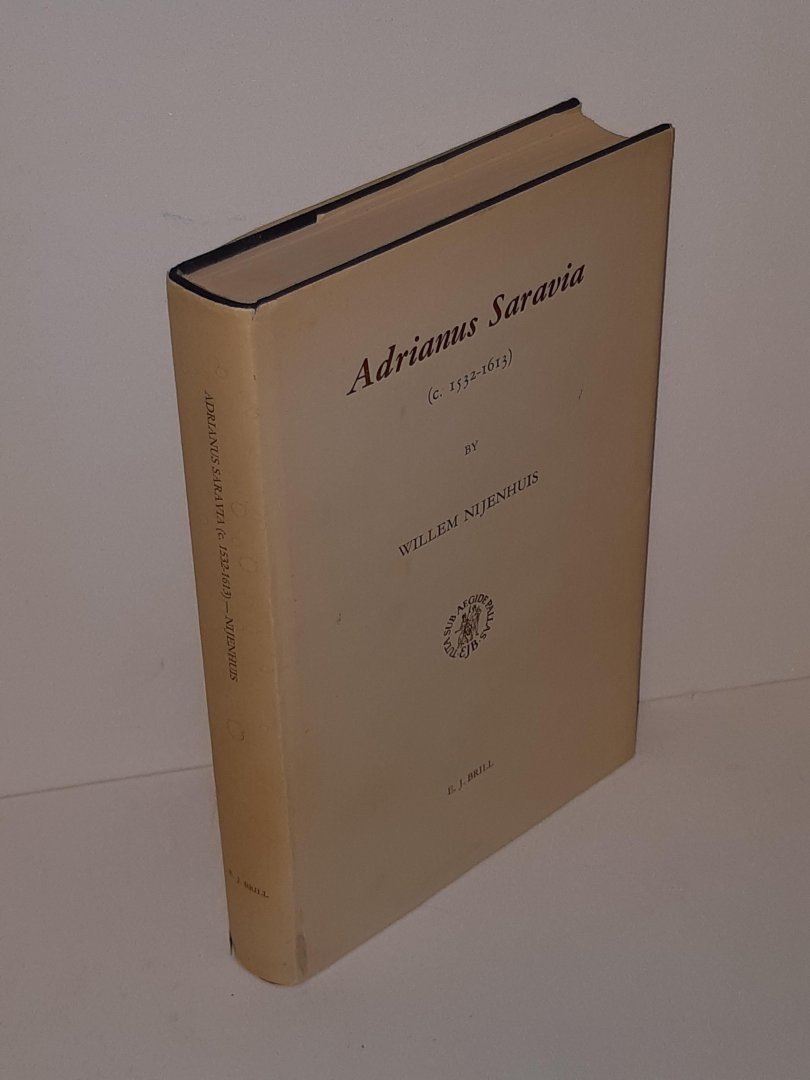 Nijenhuis, Willem - Adrianus Saravia (1532-1613). Dutch Calvinist, first Reformed defender of the English episcopal Church order on the basis of the ius divinum