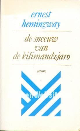 Ernest Hemingway - De de sneeuw van de Kilimandzjaro en andere verhalen