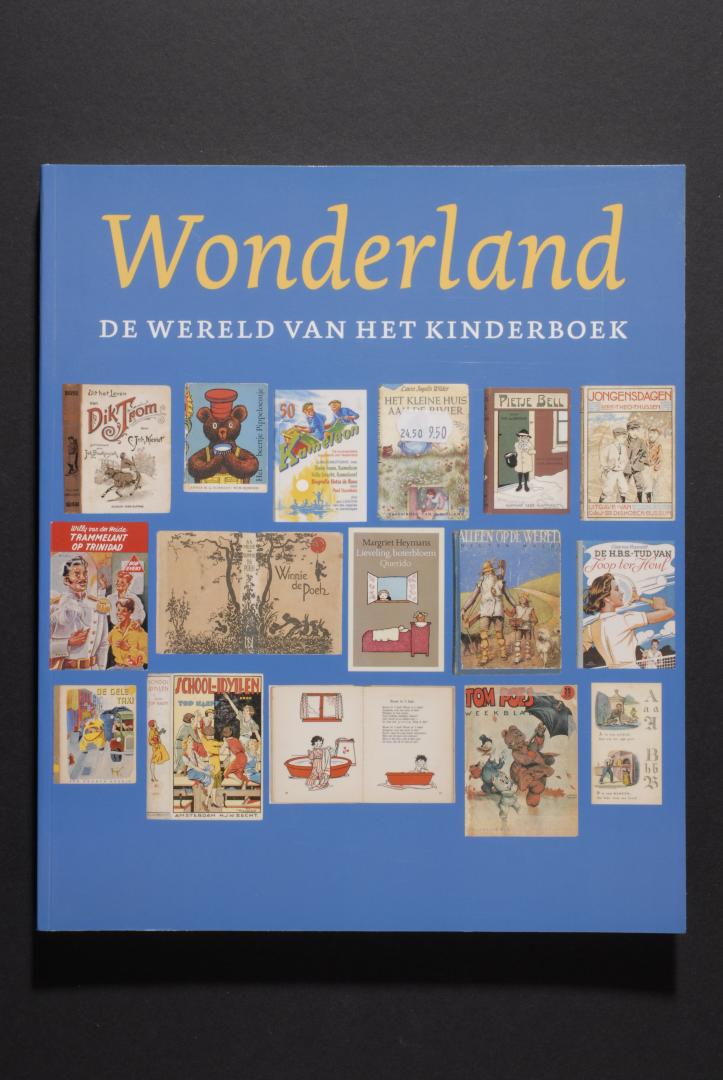 Marieke van DELFT (et al.) Redactie - Wonderland. De wereld van het kinderboek.