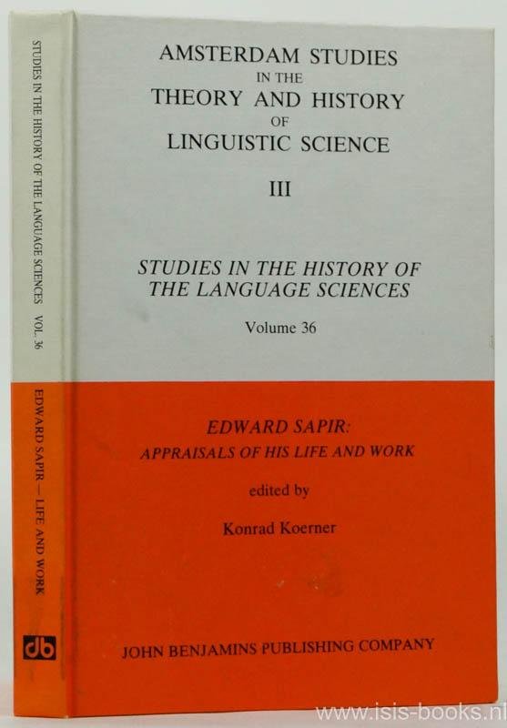 SAPIR, E., KOERNER, K. - Edward Sapir. Appraisals of his life and work. Edited with an introduction.