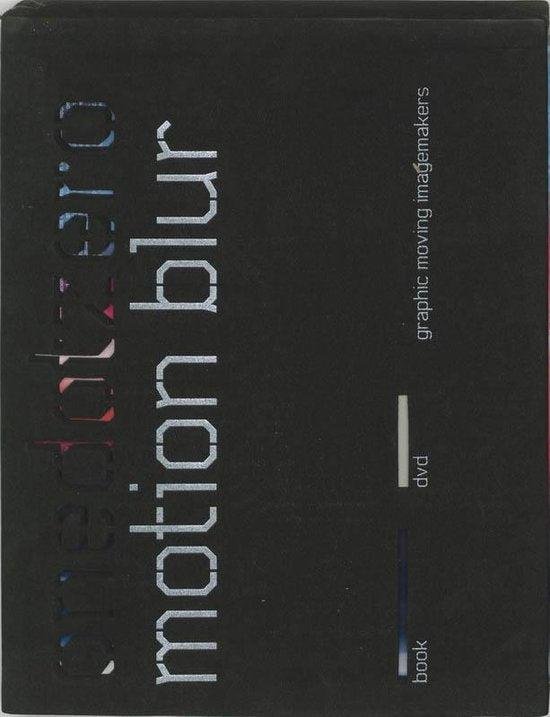 Hanson, M. - Motion blur. graphic moving imagemakers. onedotzero.
