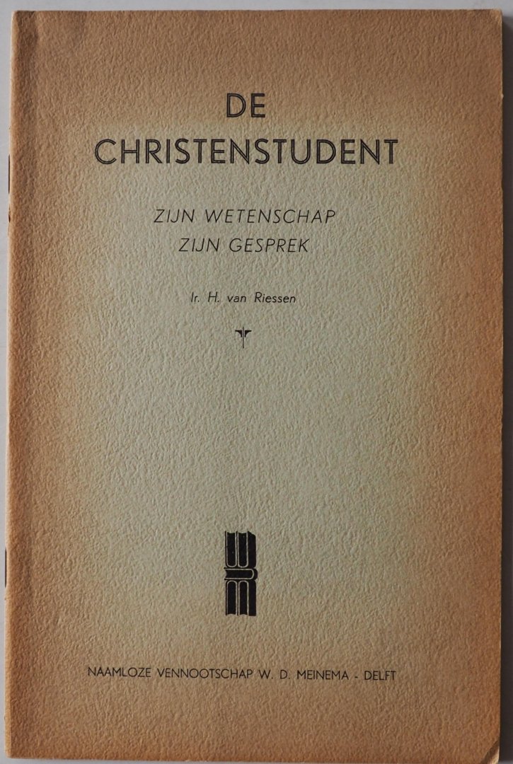 Riessen H van - De christenstudent Zijn wetenschap, zijn gesprek Met krantenknipsel
