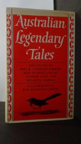 Langloh Parker, K. - Australian legendary tales.