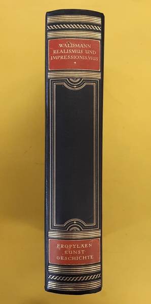 WALDMANN, EMILE - Die Kunst des Realismus und des Impressionismus im 19. Jahrhundert. Propylaen - Kunstgeschichte XV.