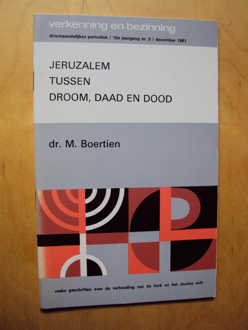 Boertien, dr. M. - Jeruzalem tussen droom, daad en dood. Een college over een eigentijdse Hebreeuwse roman (Verkenning en bezinning)