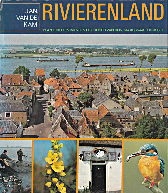 Kam, Jan van de - Rivierenland. Plant, dier en mens in het gebied van Rijn, Maas, Waal en IJssel.