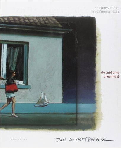 Maesschalck, Jan de - De Sublieme Alleenheid, Sublime Solitude, La Sublime Solitude