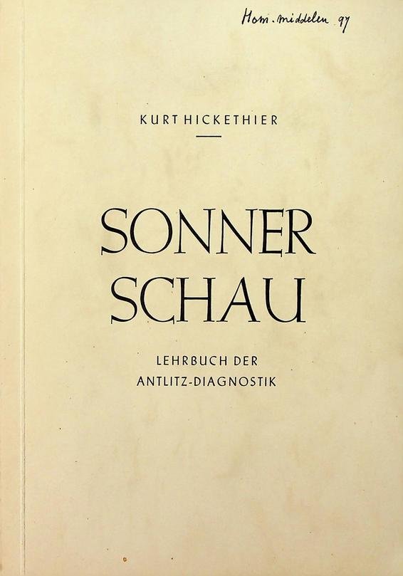 Hicketier, Kurt - Sonnerschau. Lehrbuch der Antlitz-Diagnostik: Der Schlüssel zur erfolgreichen Anwendung der Biochemie, Balneologie and Diätetik
