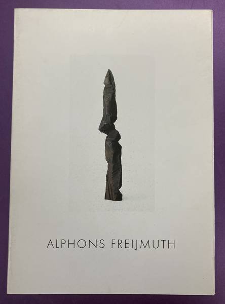 FREIJMUTH, ALPHONS. - Alphons freijmuth. Recente schilderijen, werken op papier, sculpturen en keramiek.