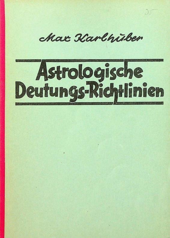 Karlhüber, Max - Astrologische Deutungs-Richtlinien