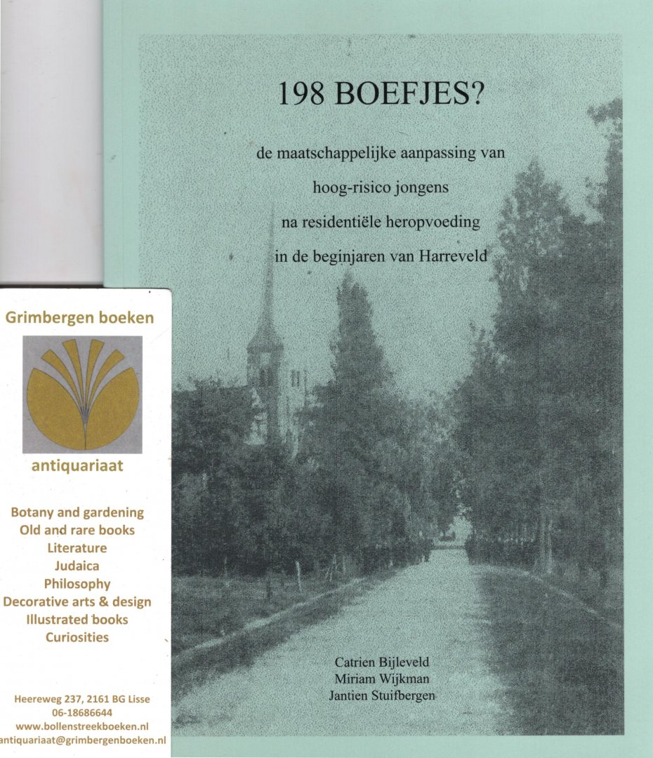 Bijleveld, Catrien C.J.H.; M. Wijkman & J. Stuifbergen. - 98 Boefjes? : de maatschappelijke aanpassing van hoogrisicojongens na residentiële heropvoeding in de beginjaren van 'Harreveld'.