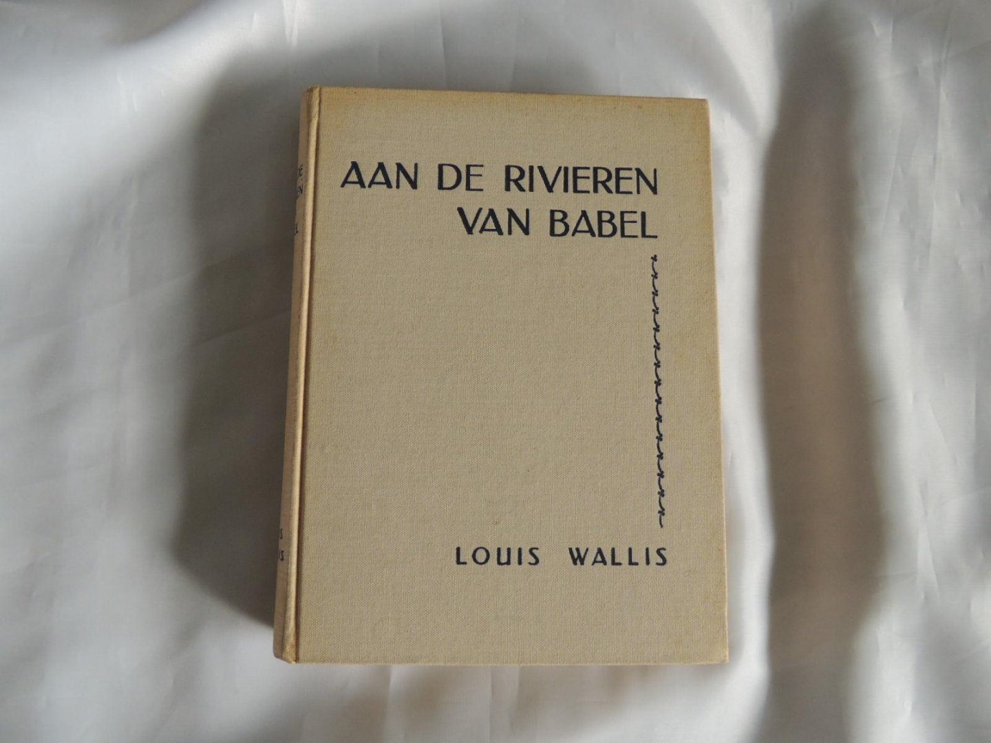 Wallis, Louis - M van der Hilst, pseud. van K. Papke - Aan de rivieren van Babel. Een geschiedenis uit Oud-Israël.