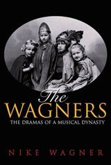 The Wagners - the dramas of a musical dynasty