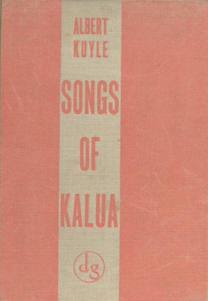 Kuyle, Albert. - Songs of Kalua.